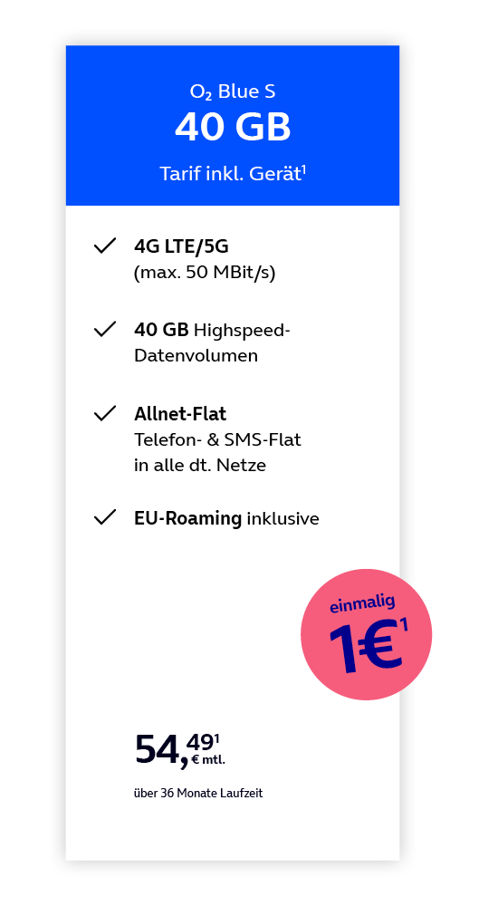 O2 Mobile S Tarif für 54,99 Euro monatlich, inklusive 40 GB Highspeed-Datenvolumen, Allnet-Flat, jährlich 5 GB zusätzlich, EU-Roaming sowie 4G/LTE.